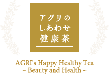 AGRI's Happy Healthy Tea ~Beauty and Health~